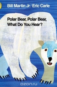 Билл Мартин Мл. - Polar Bear, Polar Bear, What Do You Hear?