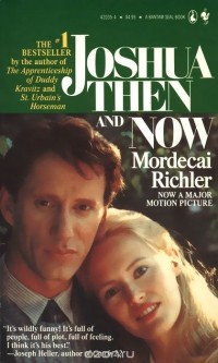 Mordecai Richler - Joshua Then and Now