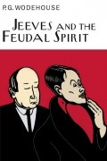 P.G. Wodehouse - Jeeves And The Feudal Spirit