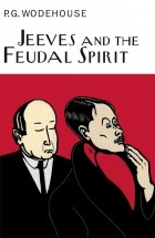 P.G. Wodehouse - Jeeves And The Feudal Spirit