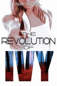 Эми Энджел - The Revolution of Ivy