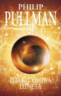Philip Pullman - Bursztynowa luneta