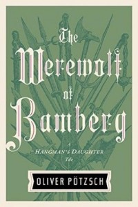 Oliver Pötzsch - The Werewolf of Bamberg