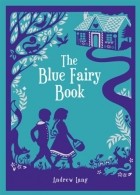 Andrew Lang - The Blue Fairy Book