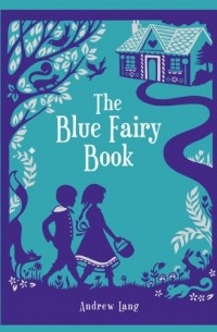 Andrew Lang - The Blue Fairy Book