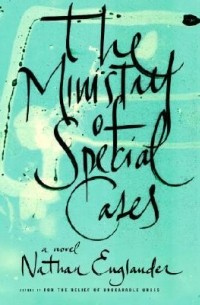 Nathan Englander - The Ministry of Special Cases