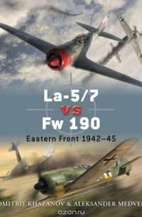  - La-5/7 vs Fw 190: Eastern Front 1942-45