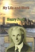 Henry Ford - My Life And Work