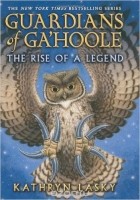 Кэтрин Ласки - Guardians of Ga&#039;Hoole: The Rise of a Legend