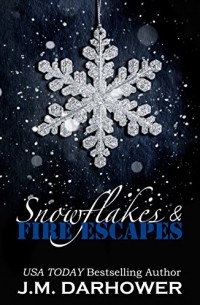 J.M. Darhower - Snowflakes & Fire Escapes