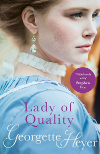 Georgette Heyer - Lady of Quality