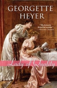 Georgette Heyer - Lady of Quality
