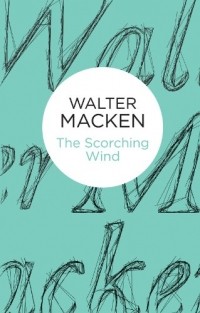 Walter Macken - The Scorching Wind