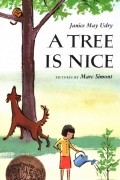 Janice May Udry - A Tree Is Nice