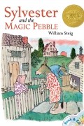 William Steig - Sylvester and the Magic Pebble