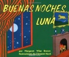 Margaret Wise Brown - Buenas Noches, Luna