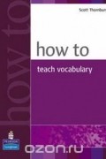 How to Teach Vocabulary