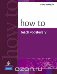 Scott Thornbury - How to Teach Vocabulary