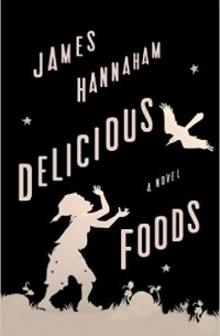 Джеймс Ханнахам - Delicious Foods