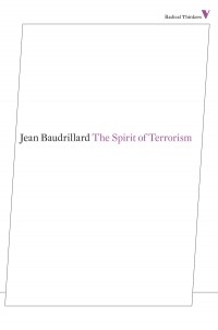 Jean Baudrillard - The Spirit of Terrorism