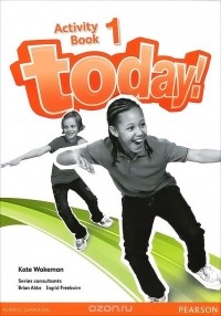 Kate Wakeman - Today! Activity Book 1