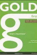  - Gold First: New Edition with 2015 Exam Specification: Exam Maximiser