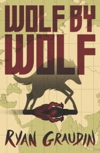 Ryan Graudin - Wolf By Wolf