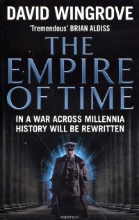 Дэвид Уингров - The Empire of Time: Roads to Moscow: Book 1