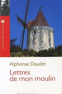 Альфонс Доде - Lettres De Mon Moulin