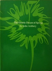 John Ashbery - The Double Dream of Spring