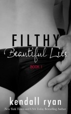 Кендалл Райан - Filthy Beautiful Lies