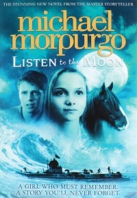 Майкл Морпурго - Listen to the Moon