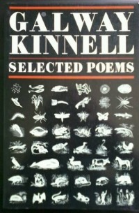 Galway Kinnell - Selected Poems