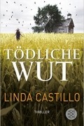 Linda Castillo - Tödliche Wut