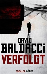 David Baldacci - Verfolgt