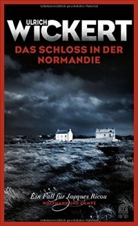 Ulrich Wickert - Das Schloss in der Normandie