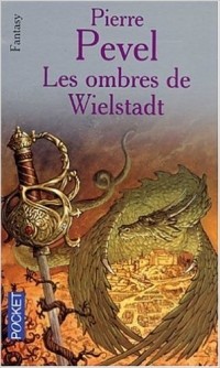 Pierre Pevel - Les Ombres de Wielstadt