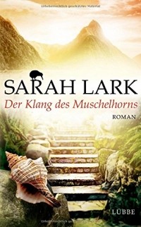 Sarah Lark - Der Klang des Muschelhorns