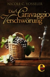 Николь Фосселер - Die Caravaggio-Verschwörung