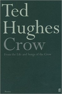 Ted Hughes - Crow: From the Life and Songs of the Crow