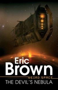 Eric Brown - Weird Space: The Devil's Nebula