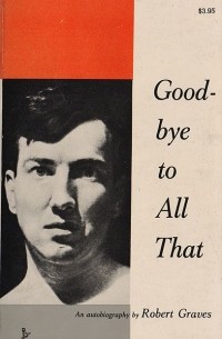 Robert Graves - Good-bye to All That