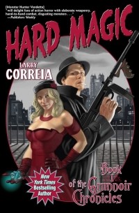 Larry Correia - Hard Magic