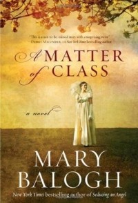 Mary Balogh - A Matter of Class