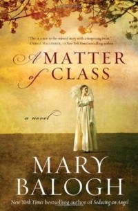 Mary Balogh - A Matter of Class