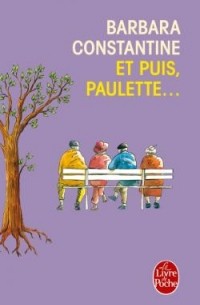 Barbara Constantine - Et puis, Paulette...