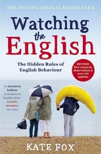 Watching the English:The Hidden Rules of English Behaviour