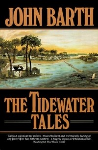 John Barth - The Tidewater Tales