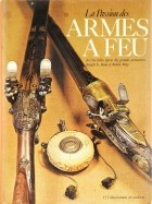  - La Passion des Armes a Feu: Les tres belles pieces des grands armuriers Joseph G. Rosa et Robin May