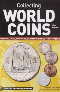  - Collecting World Coins: Standard Catalog of Circulating Coinage: 1901-Present
